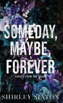 Someday, Maybe, Forever by Siaton, Shirley