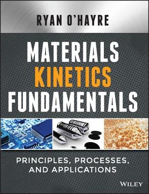 Materials Kinetics Fundamentals by O'Hayre, Ryan