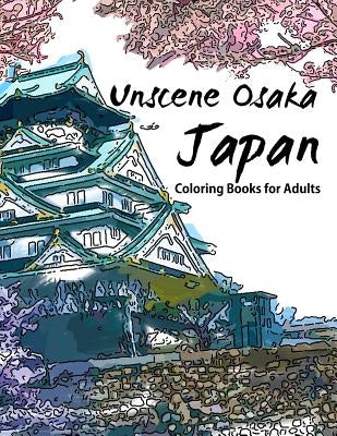 Unscene Osaka: Japan coloring books for adults by Geo Publisher