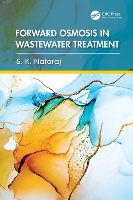 Forward Osmosis in Wastewater Treatment by Nataraj, S. K.