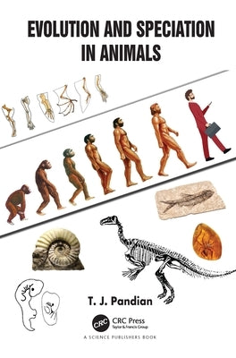 Evolution and Speciation in Animals by Pandian, T. J.