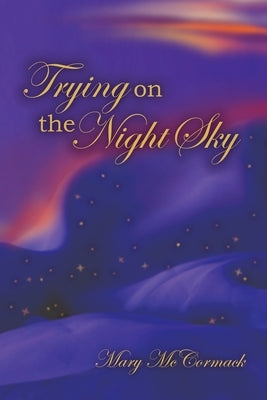 Trying on the Night Sky by McCormack, Mary