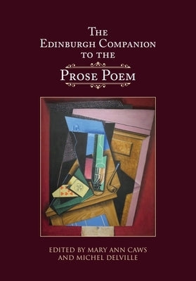 The Edinburgh Companion to the Prose Poem by Caws, Mary Ann
