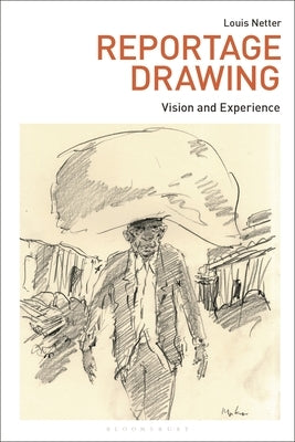 Reportage Drawing: Vision and Experience by Netter, Louis