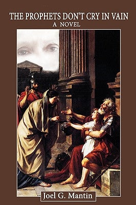 The Prophets Don't Cry in Vain by Mantin, Joel G.