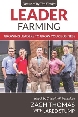 Leader Farming: Growing Leaders to Grow Your Business by Stump, Jared
