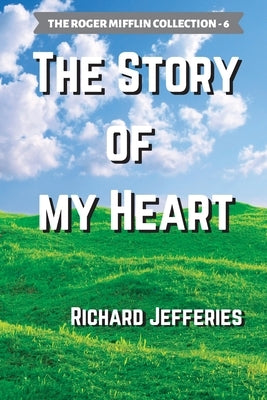 The Story of My Heart by Jefferies, Richard