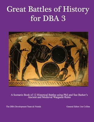 Great Battles of History for DBA 3 by Collins, Joe