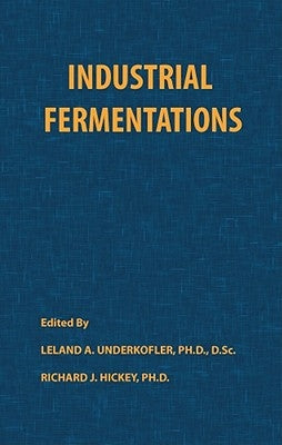 Industrial Fermentations by Underkofler, Leland A.