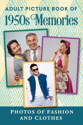 Adult Picture Book of 1950s Memories: Photos of Fashion and Clothes by Press, Spring Lane