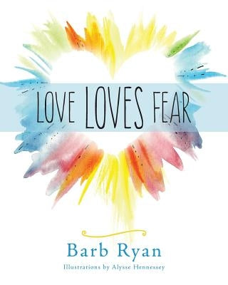Love Loves Fear by Hennessey, Alysse