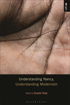 Understanding Nancy, Understanding Modernism by Toma, Cosmin