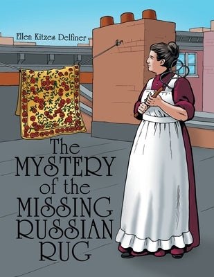 The Mystery of the Missing Russian Rug by Delfiner, Ellen Kitzes
