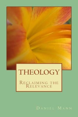 Theology: Reclaiming the Relevance by Misheff, Van