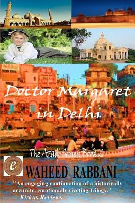 Doctor Margaret in Delhi: The Azadi Series Book 2 by Rabbani, Waheed