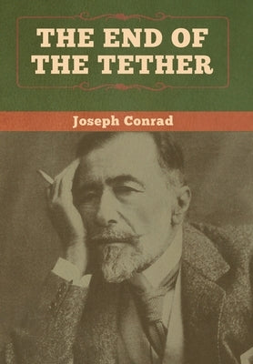 The End of the Tether by Conrad, Joseph