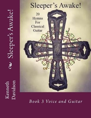 Sleeper's Awake!: Book 3 Voice and Guitar by Davidson, Kenneth Michael