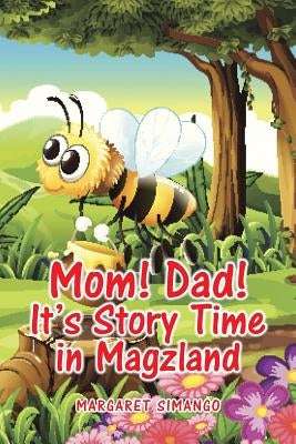 Mom! Dad! It's Story Time in Magzland by Simango, Margaret