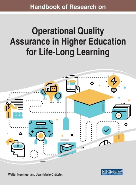 Handbook of Research on Operational Quality Assurance in Higher Education for Life-Long Learning by Nuninger, Walter