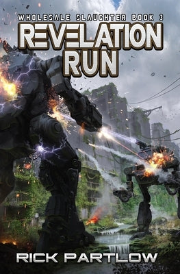 Revelation Run: (Wholesale Slaughter Book 3) by Partlow, Rick