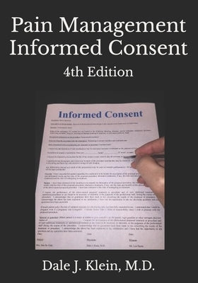 Pain Management Informed Consent by Klein, Dale J.