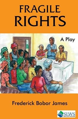 Fragile Rights by James, Frederick Bobor