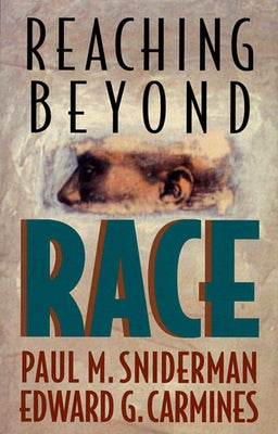Reaching Beyond Race by Sniderman, Paul M.
