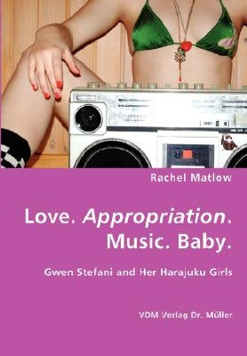 Love. Appropriation. Music. Baby by Matlow, Rachel