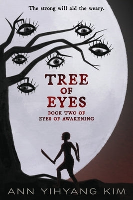 Tree of Eyes: Book Two of Eyes of Awakening by Kim, Ann Yihyang