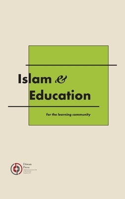 Islam & Education: for the learning community by Ibrahim-Morrison, Uthman