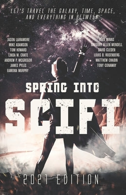 Spring Into SciFi: 2021 Edition by Adamson, Mike