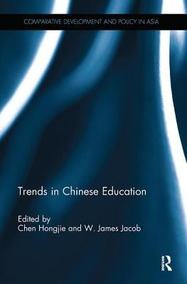 Trends in Chinese Education by Hongjie, Chen