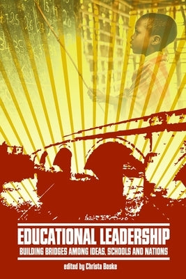 Educational Leadership: Building Bridges Among Ideas, Schools, and Nations by Boske, Christa