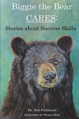 Biggie the Bear CARES: Stories that Teach Success Skills by Block, Thomas