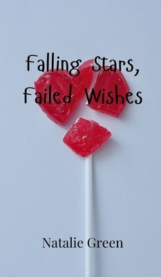 Falling Stars, Failed Wishes by Green, Natalie