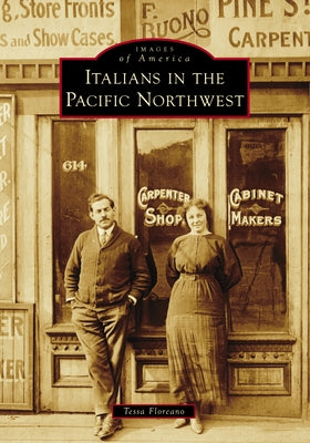 Italians in the Pacific Northwest by Floreano, Teresa