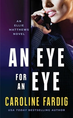 An Eye for an Eye by Fardig, Caroline