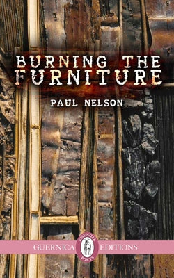 Burning the Furniture: Volume 219 by Nelson, Paul