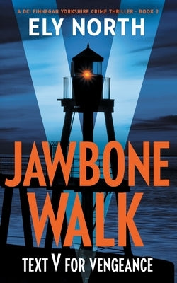 Jawbone Walk: Text V For Vengeance by North, Ely