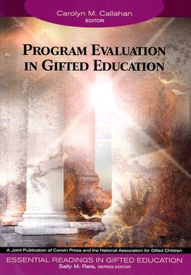 Program Evaluation in Gifted Education by Callahan, Carolyn M.