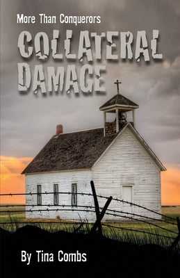 Collateral Damage: More Than Conquerors by Combs, Tina