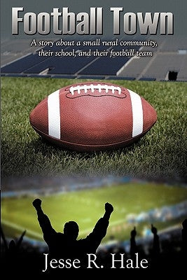 Football Town by Hale, Jesse Randall