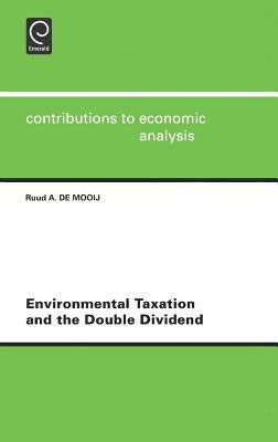 Environmental Taxation and the Double Dividend by Mooij, R. a. de