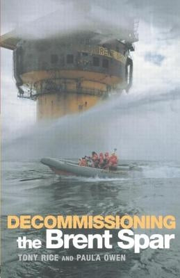 Decommissioning the Brent Spar by Owen, Paula