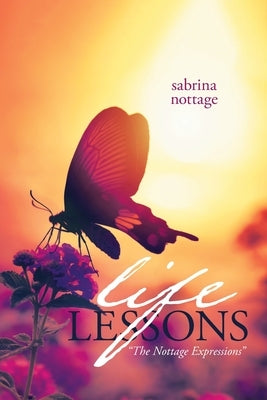 Life Lessons: "The Nottage Expressions" by Nottage, Sabrina