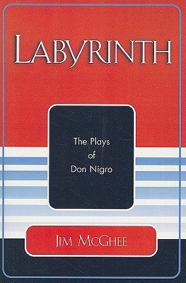 Labyrinth: The Plays of Don Nigro by McGhee, Jim