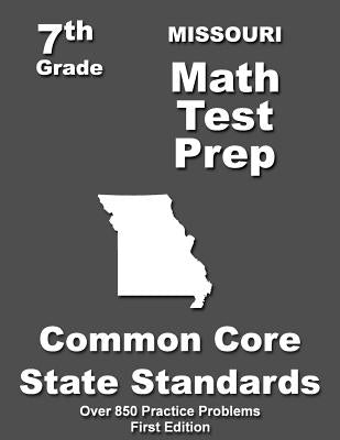 Missouri 7th Grade Math Test Prep: Common Core Learning Standards by Treasures, Teachers'