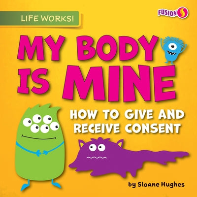 My Body Is Mine by Hughes, Sloane