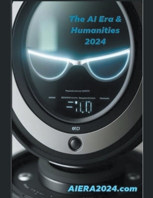 The AI ERA & Humanities 2024 by Fortney, C. W.