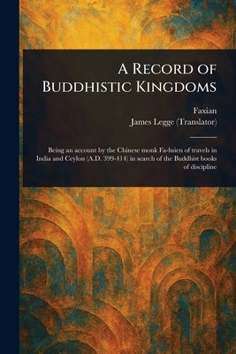 A Record of Buddhistic Kingdoms by Faxian